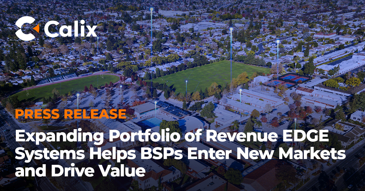 Calix EDGE Enables New Markets | Calix Press Release