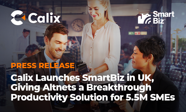 Calix launches SmartBiz for UK Altnets | Calix Press