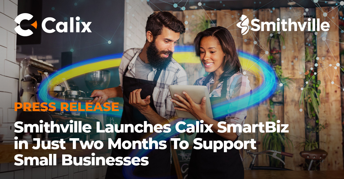 Smithville launches SmartBiz in 2 months | Calix PR