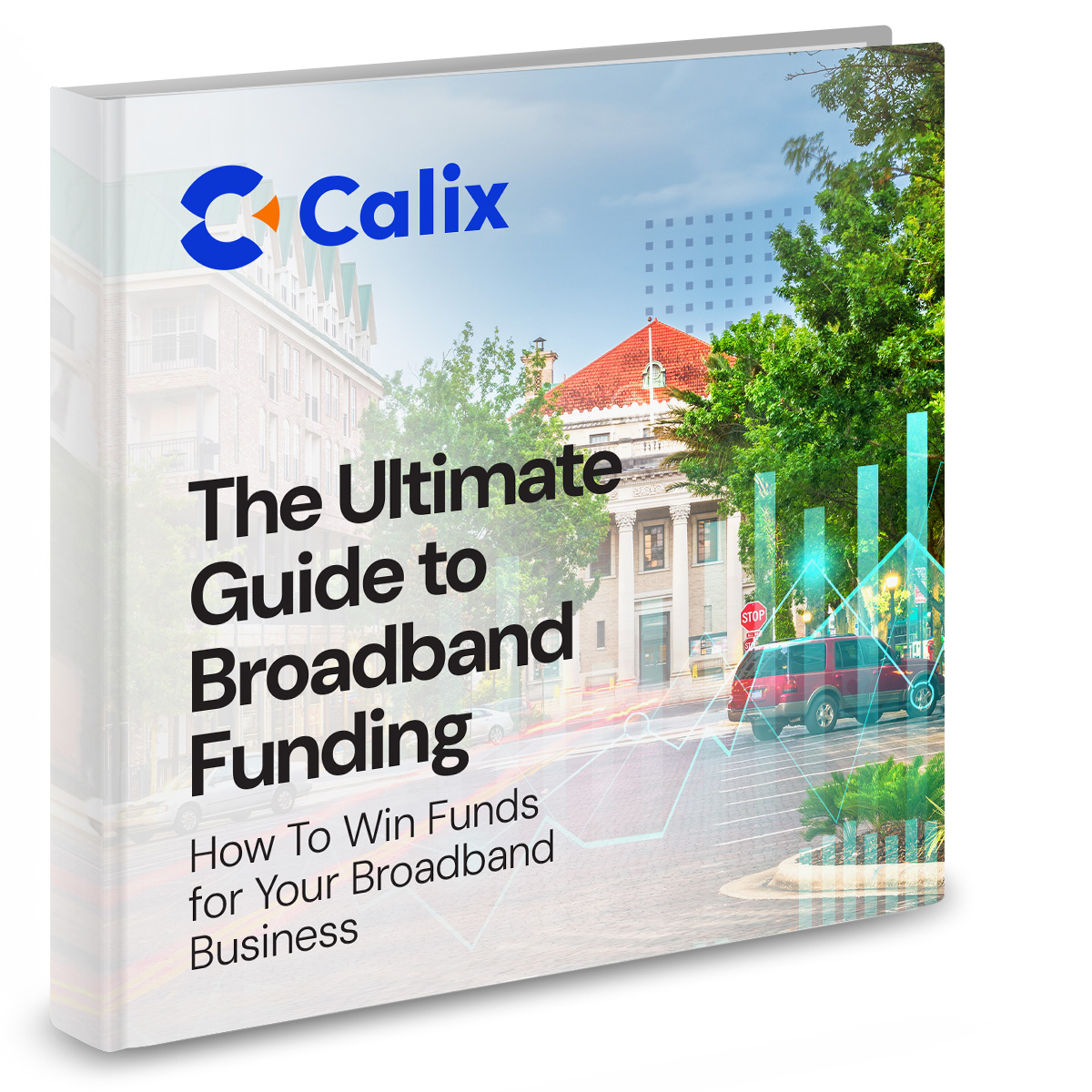 The Ultimate Broadband Funding Guide | Connect With Calix